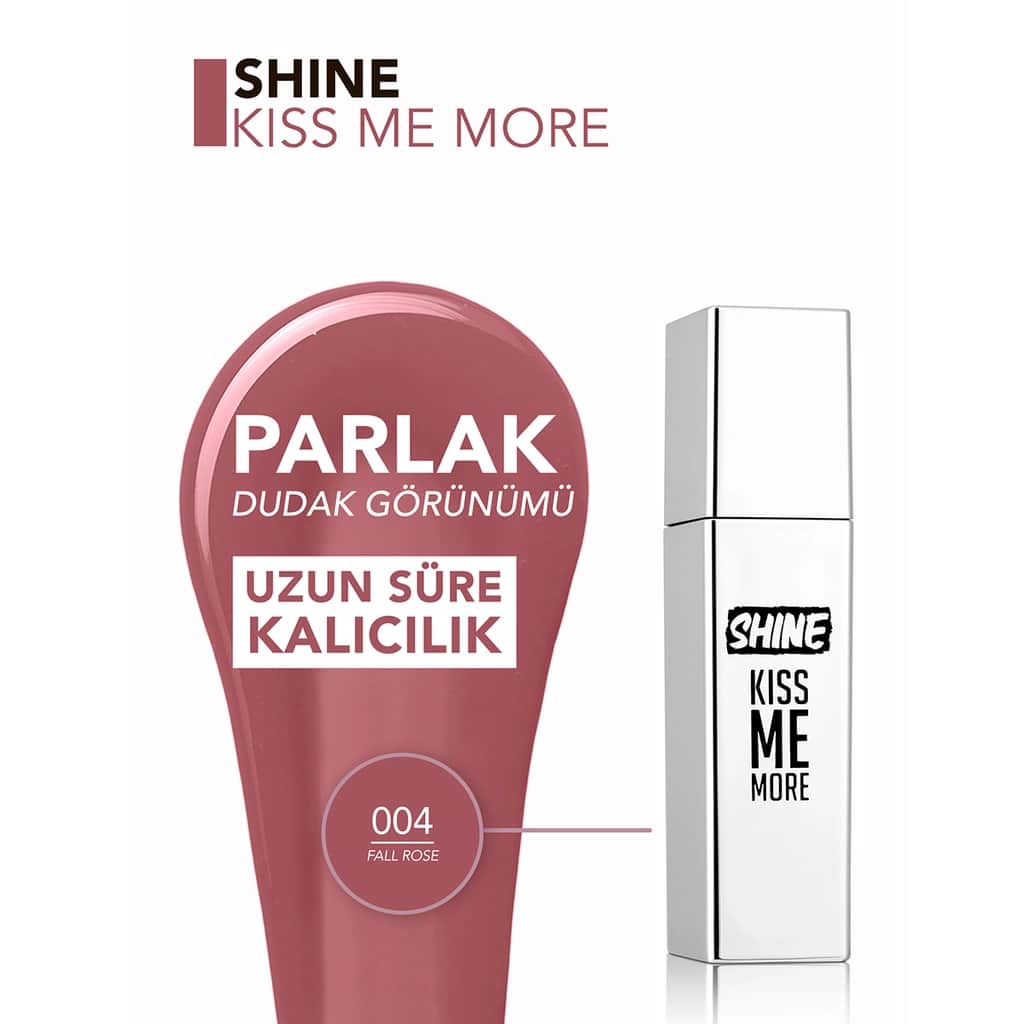 Flormar Shine Kiss Me More Long-lasting & Shiny Finish Liquid Lipstick 004 fall Rose - 5